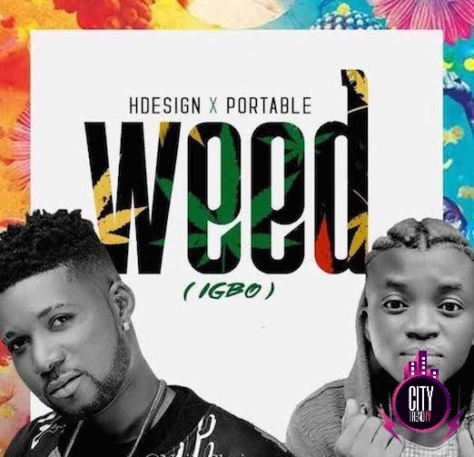 HDesign ft. Portable – Weed Igbo