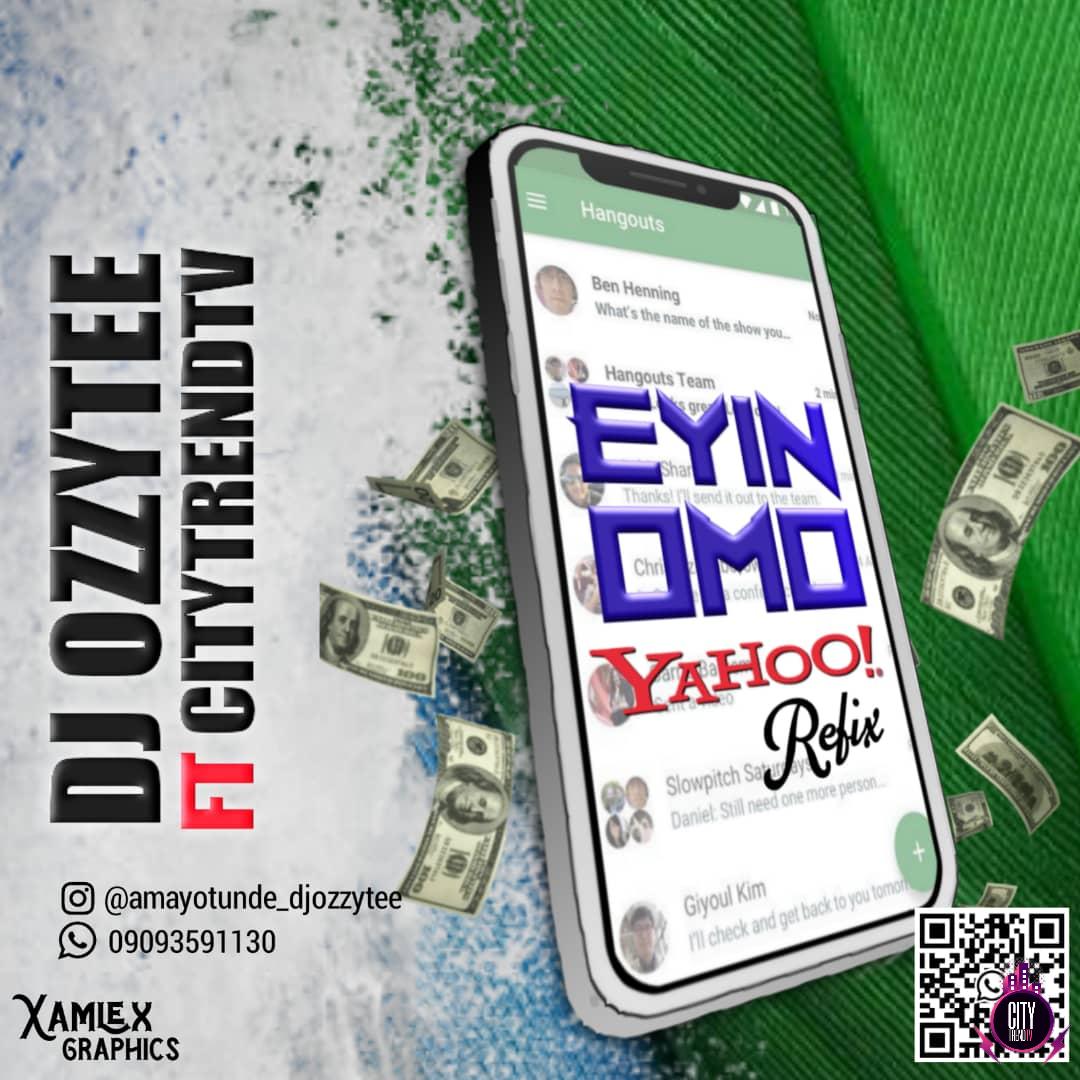 DJ Ozzytee ft. Citytrendtv — Eyin Omo Yahoo Refix