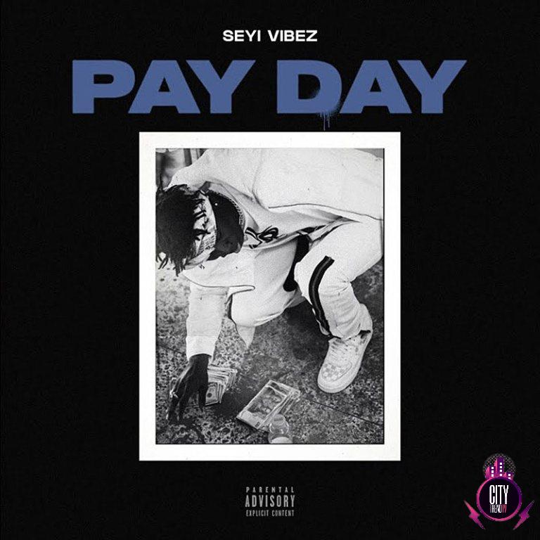 Seyi Vibez — Pay Day