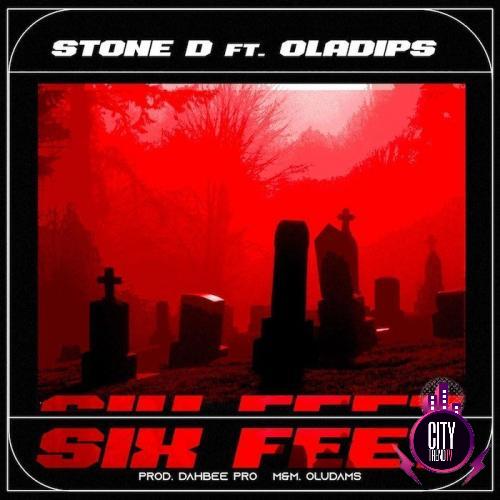 Stone D ft. Oladips – Six Feet