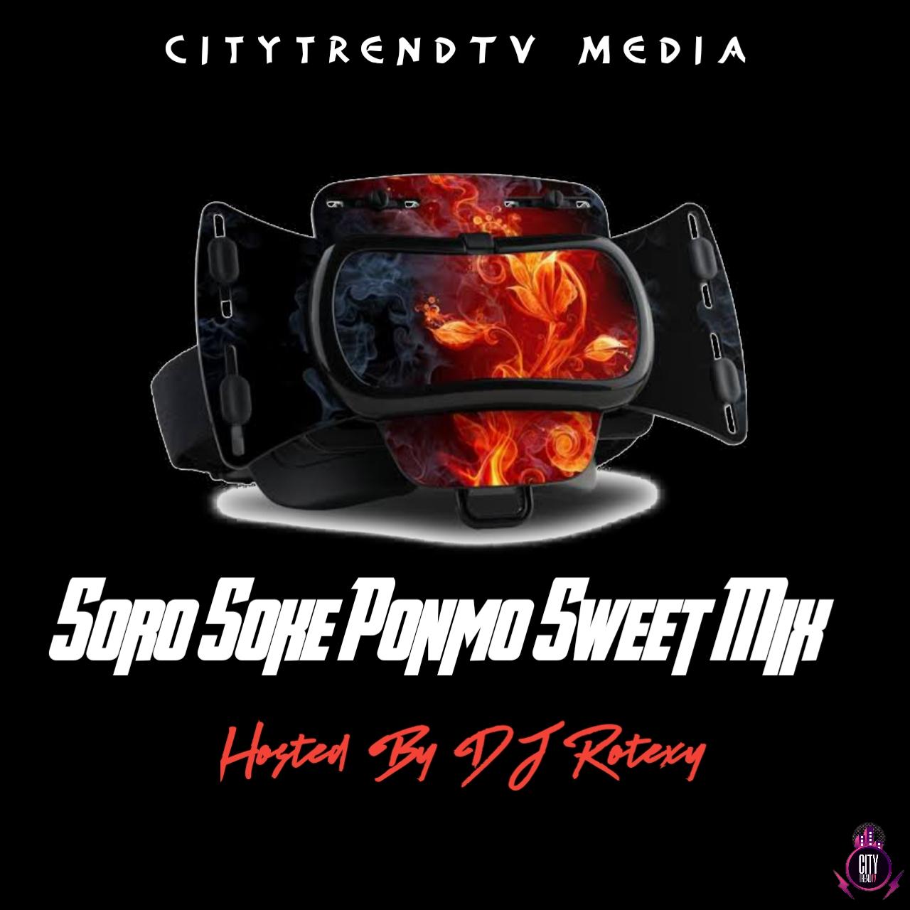 DJ Rotexy — Soro Soke Ponmo Sweet Mix