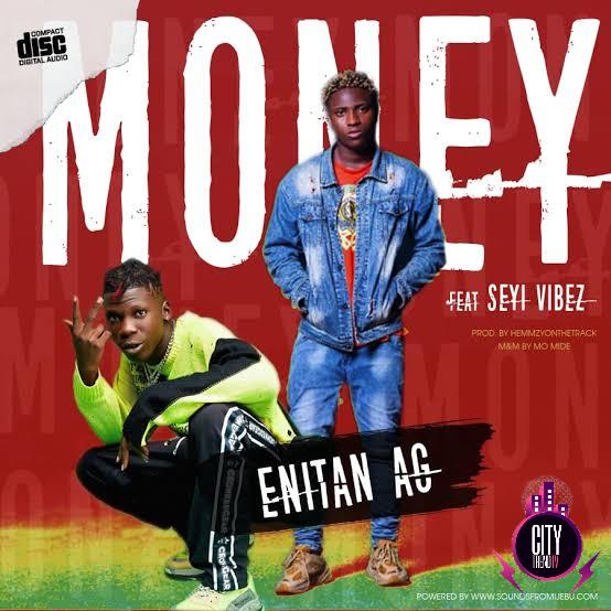 Enitan AG ft. Seyi Vibez — Money