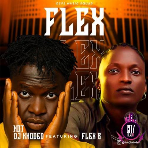 Hot DJ Khoded ft. Flex B – Flex