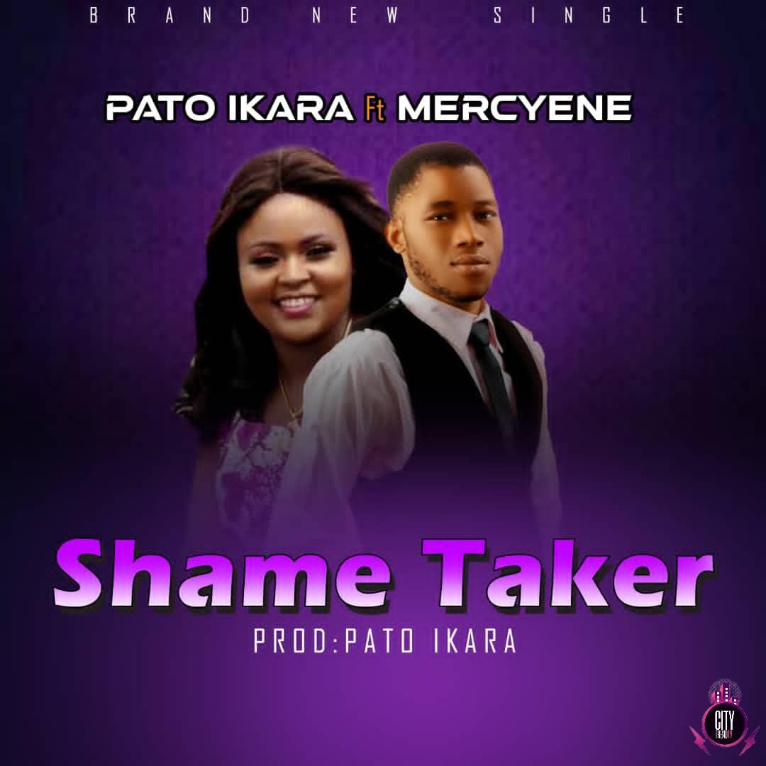 Pato Ikara ft. Mercyene – Shame Taker