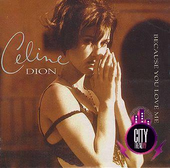 Celine Dion — Because You Loved Me