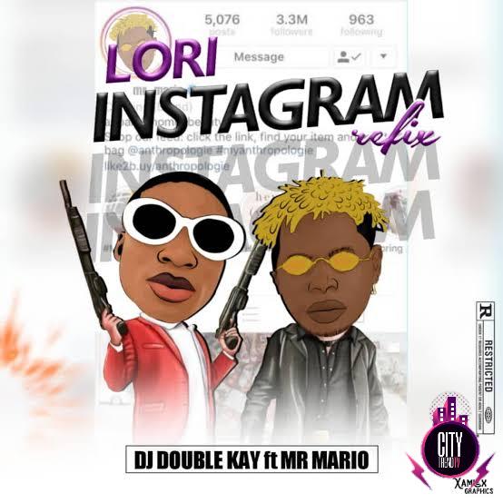 DJ Double Kay ft. Mr Mario — Lori Instagram Refix
