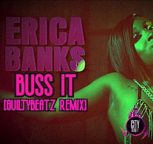 Erica Banks – Buss It GuiltyBeatz Remix