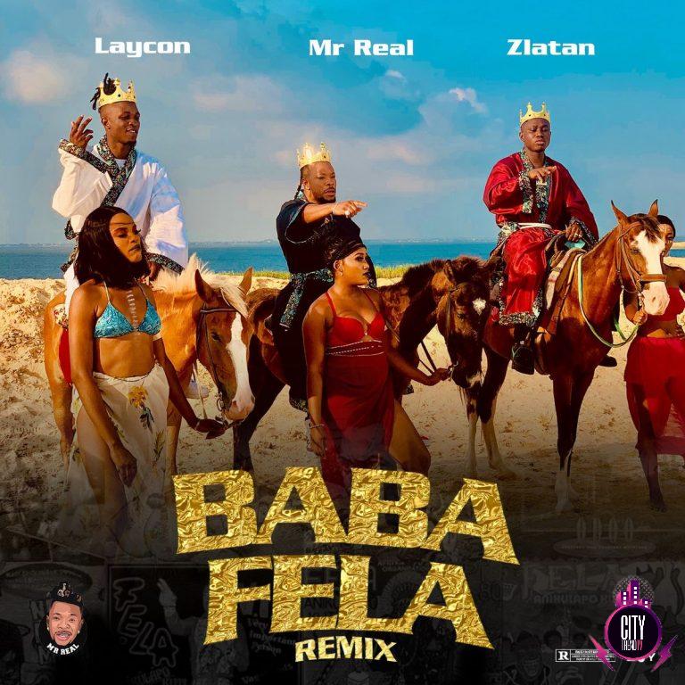 Mr Real – Baba Fela Remix ft. Laycon Zlatan