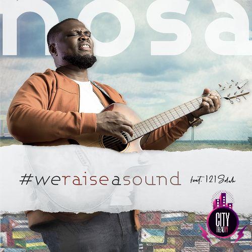 Nosa ft. 121Selah – We Raise a Sound