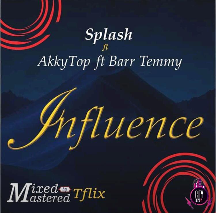 Splash ft. Barr Temmy x Akkytop – Influence