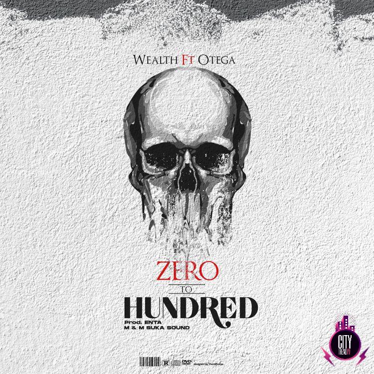 Wealth ft. Otega – Zero To Hundred