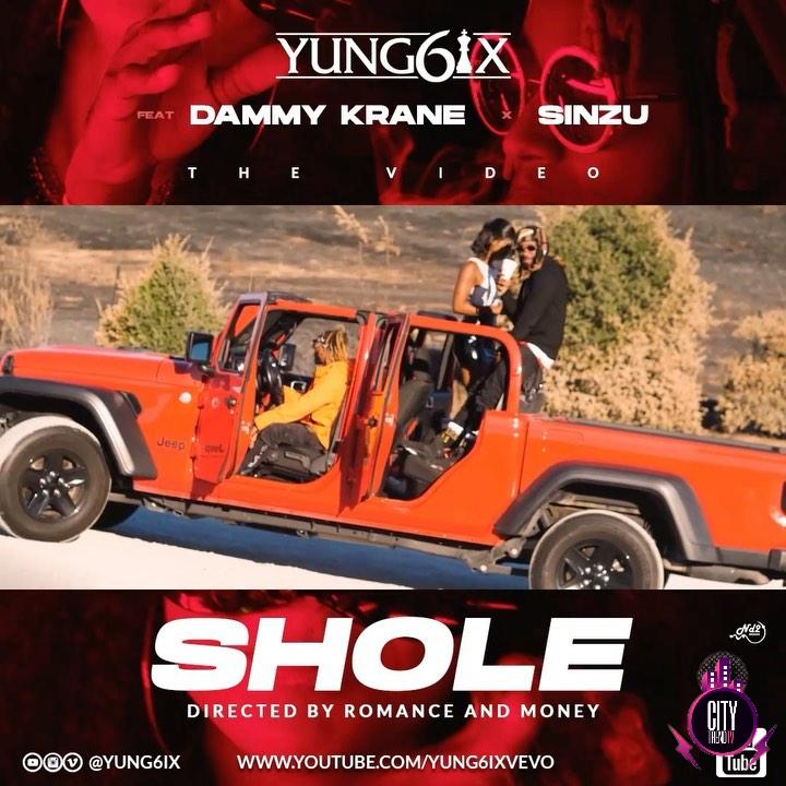 Yung6ix – Shole ft. Sinzu x Dammy Krane