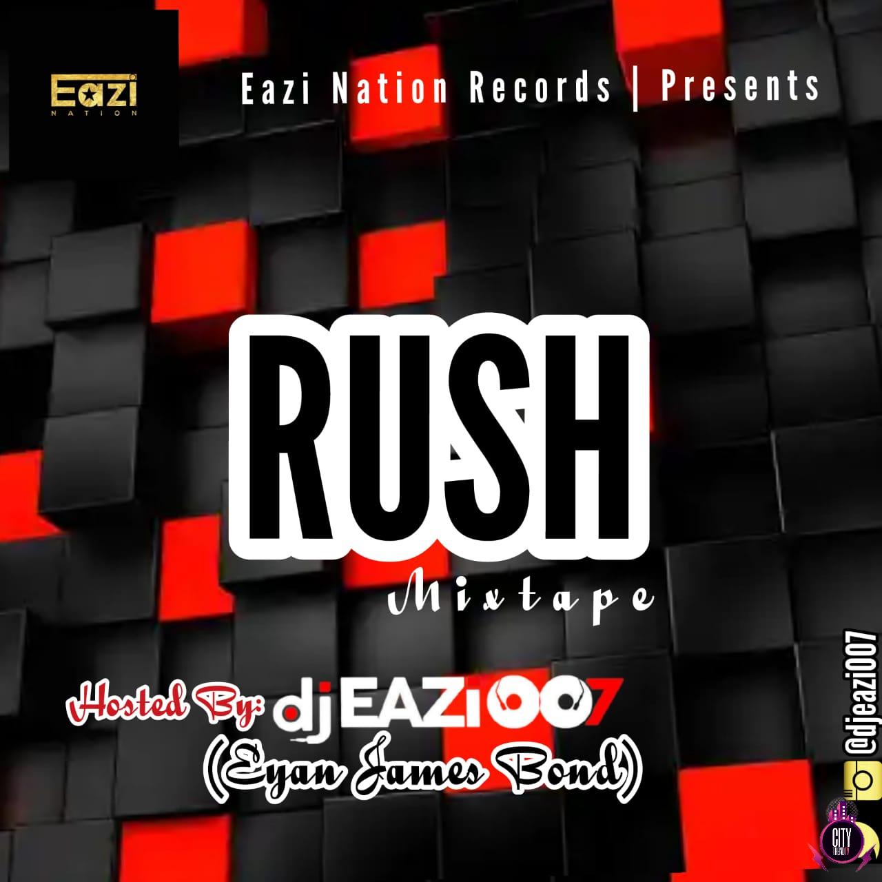 DJ Eazi007 – Rush Mix