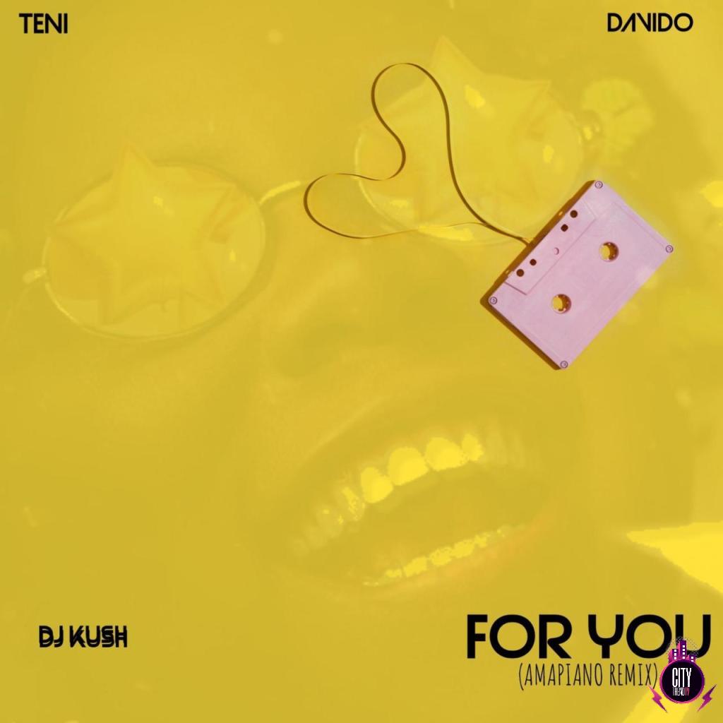 DJ Kush ft. Teni Davido — For You Amapiano Remix
