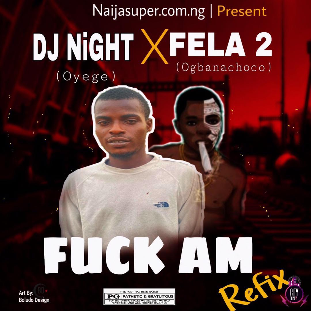 DJ Night x Fela 2 — Fuck Am Refix