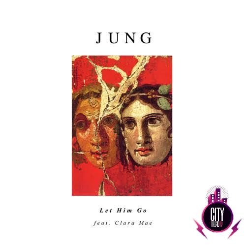 JUNG — Let Him Go ft. Clara Mae