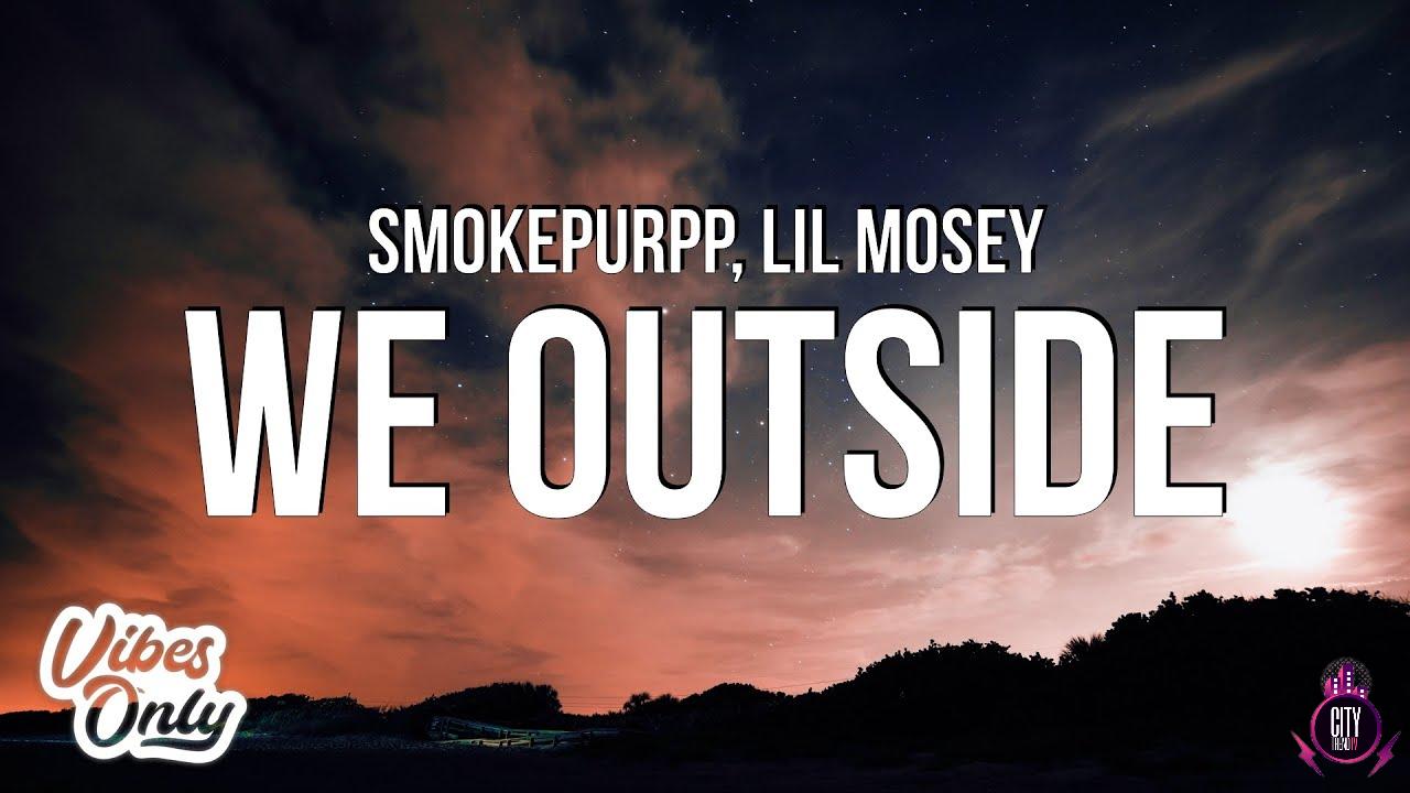 Smokepurpp ft. Lil Mosey – We Outside
