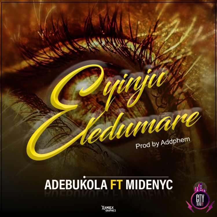 Adebukola ft. Midenyc – Eyinju Eledumare