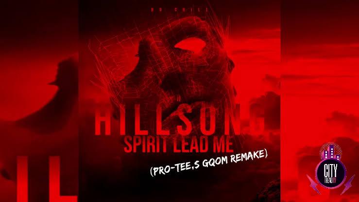 Hillsong United — Spirit Lead Me Pro Tees Gqom Remake