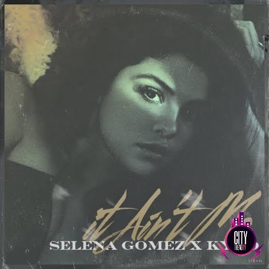 Kygo Selena Gomez — It Ain t Me