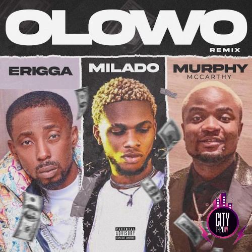 Milado ft. Erigga Murphy Mccarthy – Olowo Remix