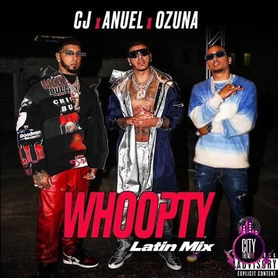 CJ — Whoopty Latin Mix ft. Anuel AA Ozuna