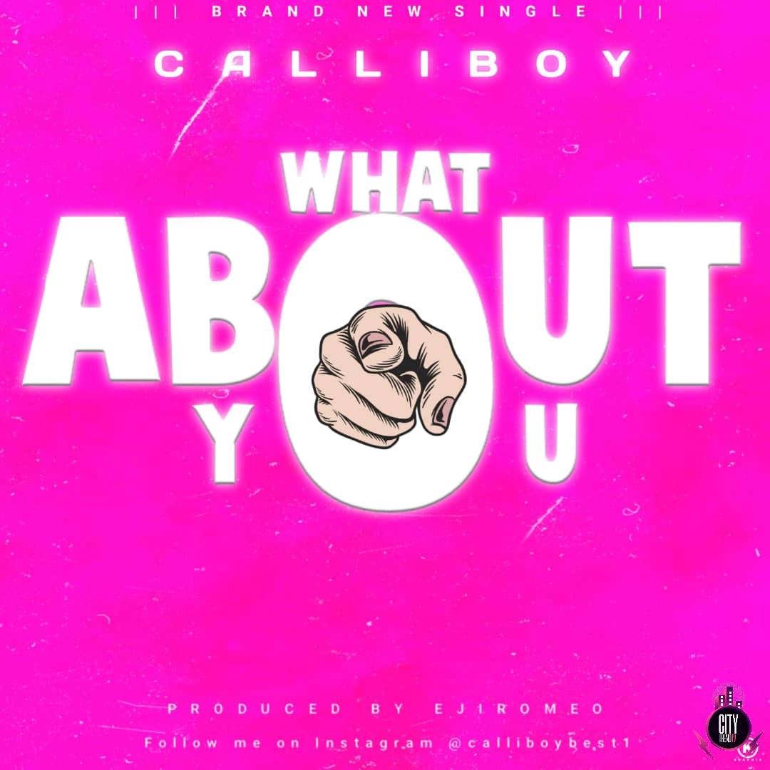 Calliboy — What About You