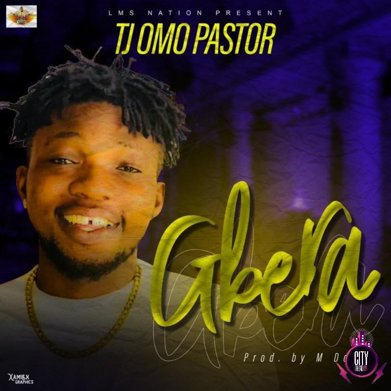 T J Omo Pastor – Gbera MM By M Dot