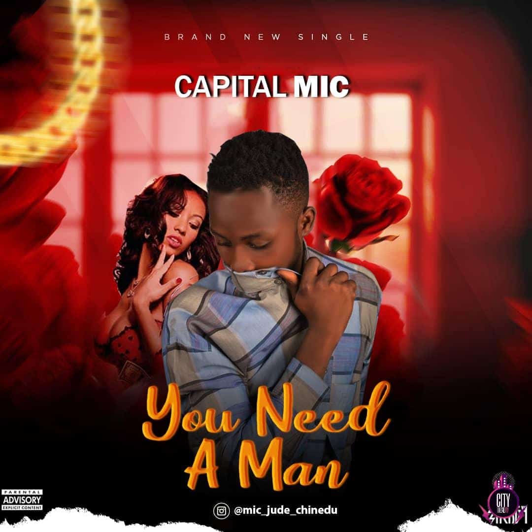Capital Mic — You Need A Man