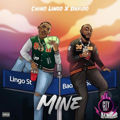 Chino Lingo – Mine ft. Davido