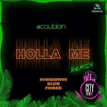 DJ Coublon ft. Stonebwoy Klem Fiokee – Holla Me Remix