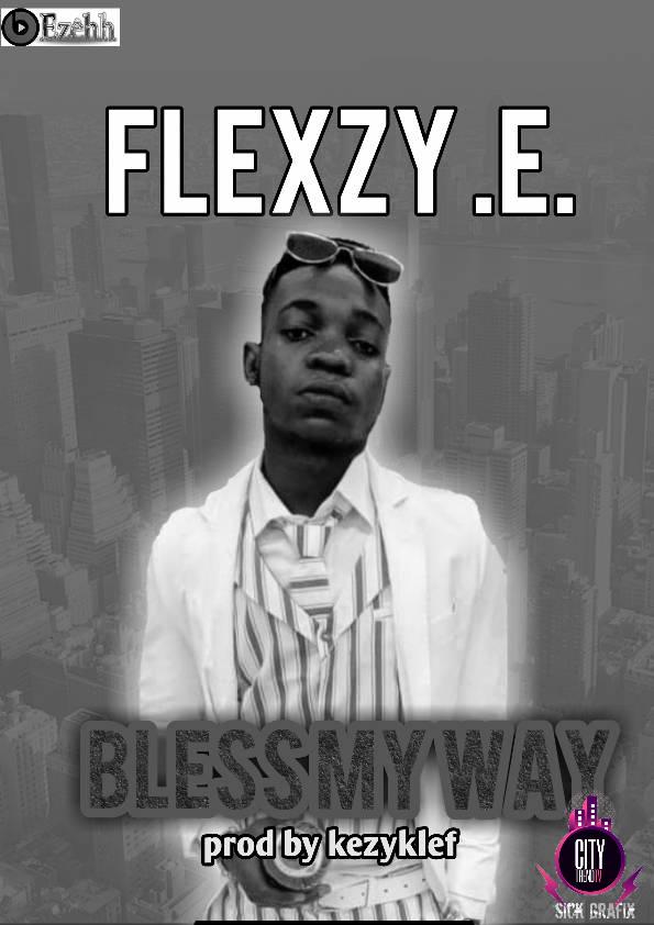 Flexzy E – Bless My Way