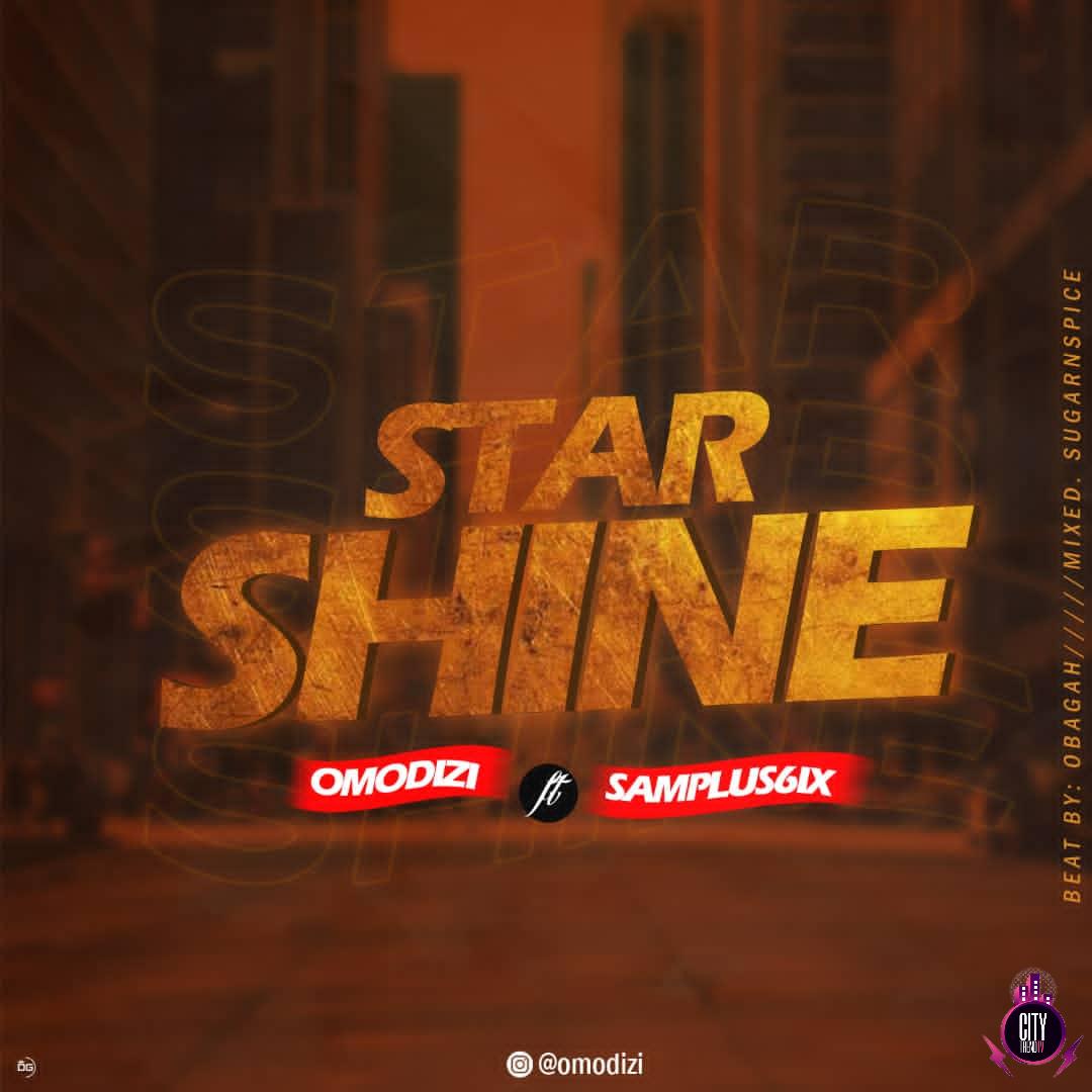 Omodizi ft. Samplus6ix – Star Shine