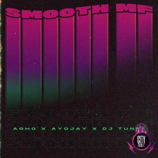 Agho Ayo Jay DJ Tunez — Smooth MF