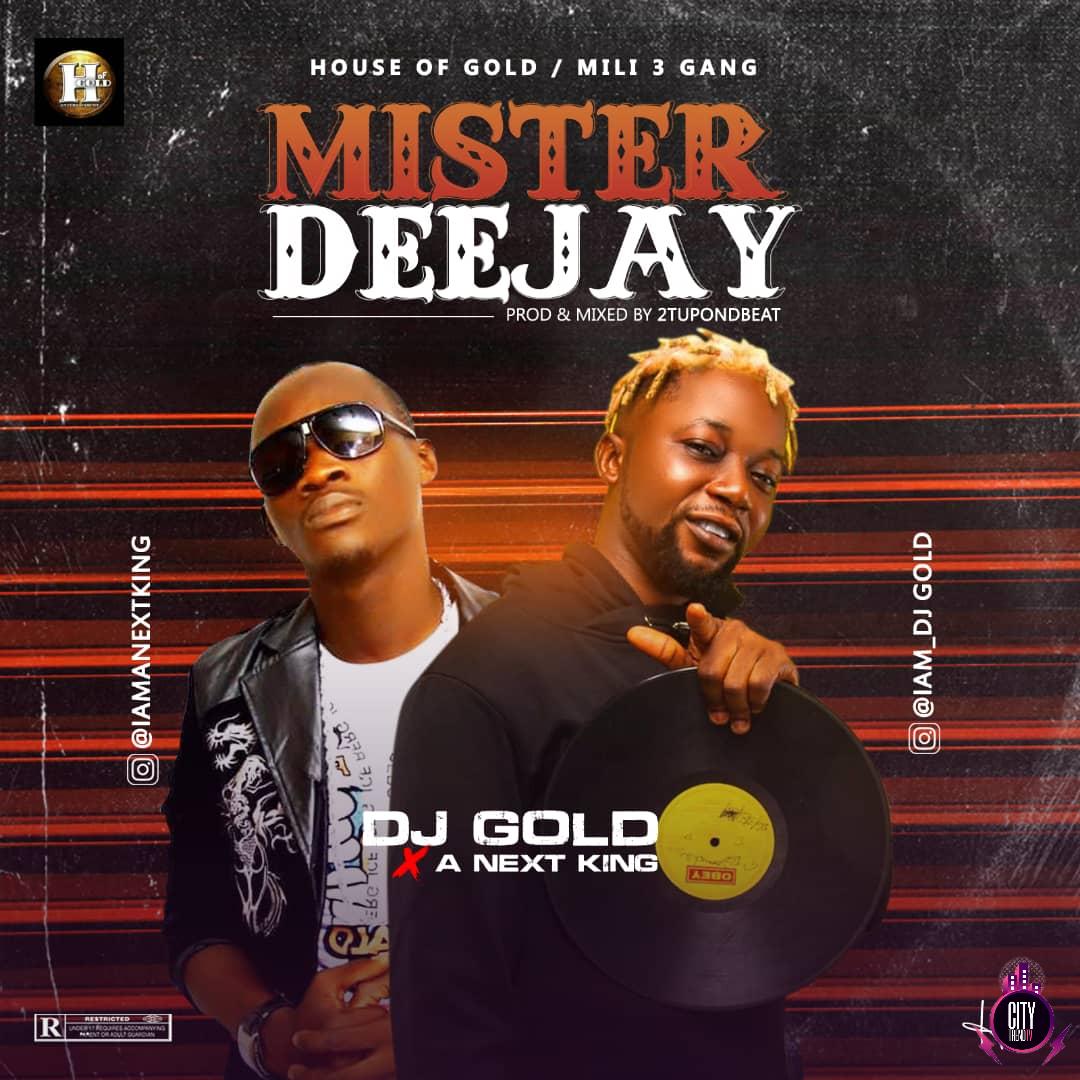 DJ Gold ft. A Next King — Mister Deejay