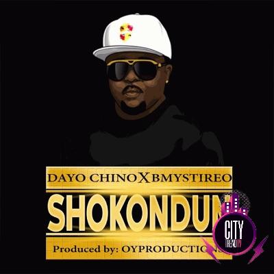 Dayo Chino — Shokondun ft. Bmystireo