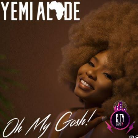 Yemi Alade — Oh My Gosh
