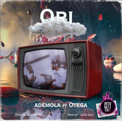 Ademola ft. Otega – Ori