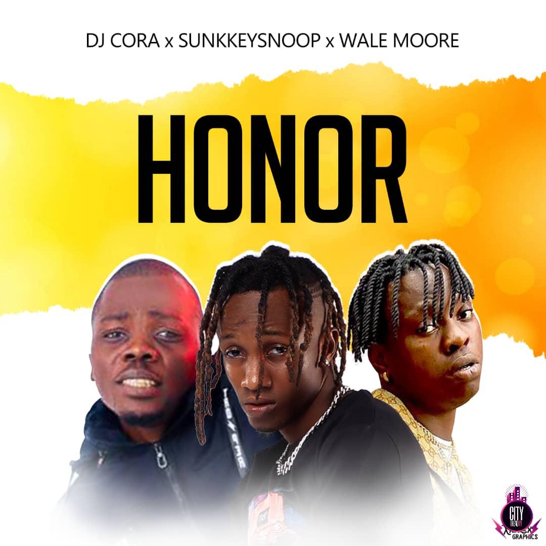 DJ Cora — Honor ft. Sunkkey Snoop X Wale Moore