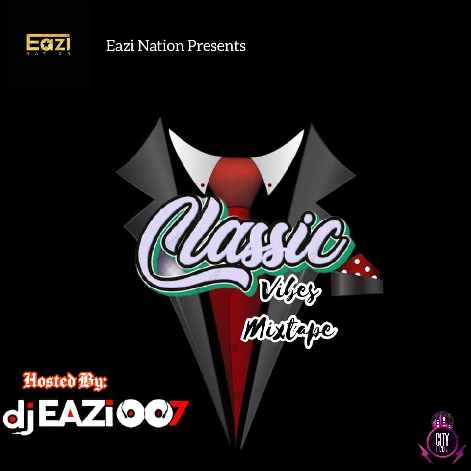 DJ Eazi — Classic Vibes Mix