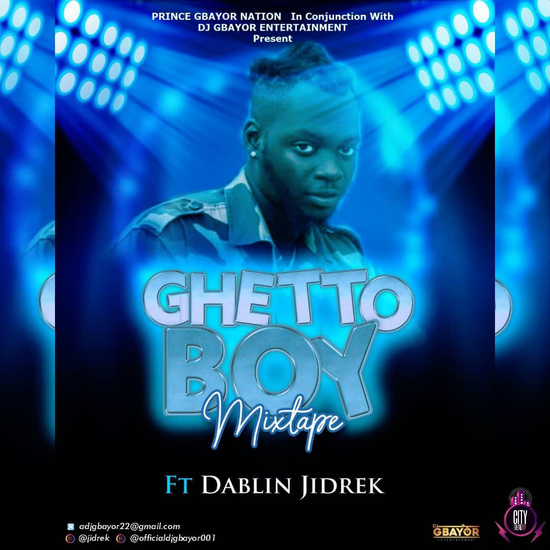 DJ Gbayor ft. Dablin Jidrek — Ghetto Boy Mix