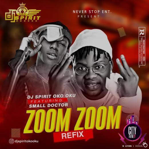DJ Spirit ft. Small Doctor — Zoom Zoom Refix