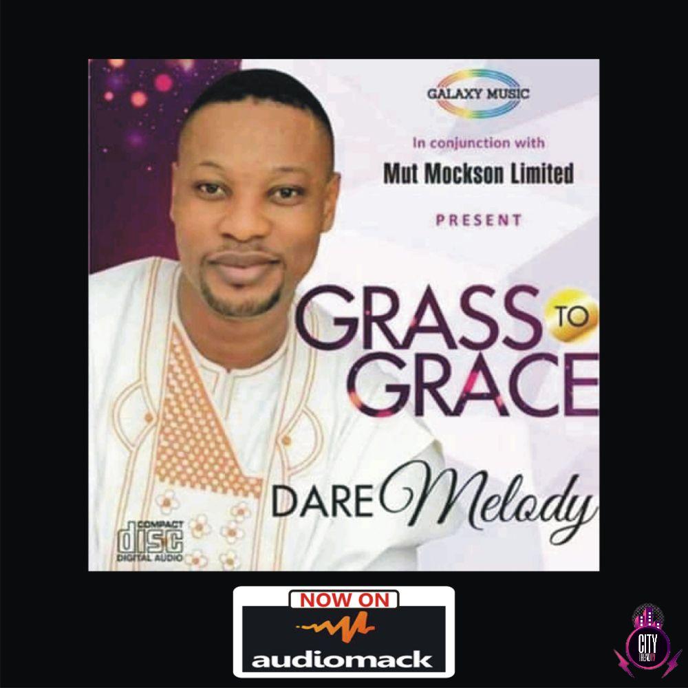 Download Dare Melody — Grass To Grace Complete Album
