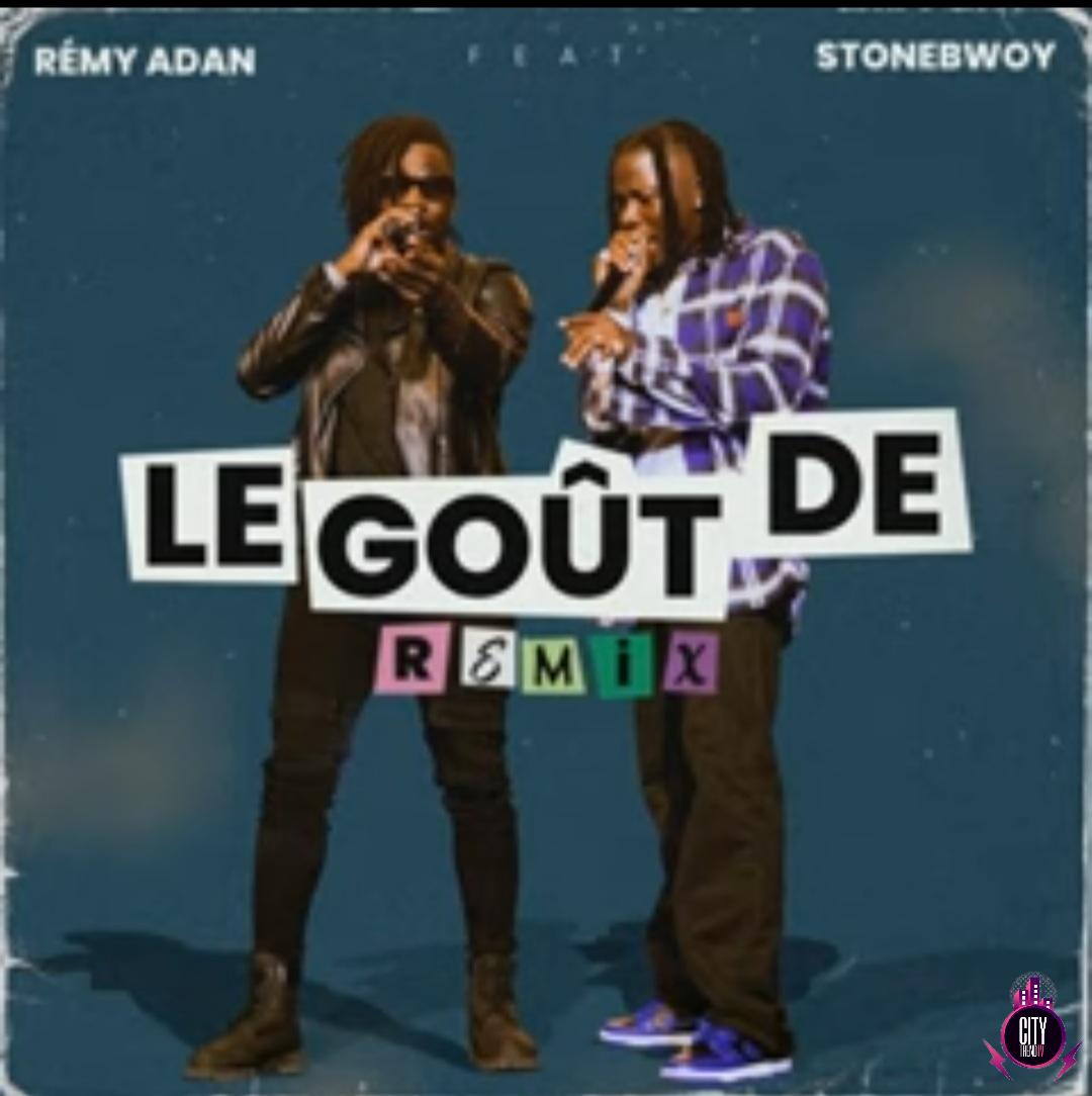 Remy Adan — Le Gout De Remix ft. Stonebwoy