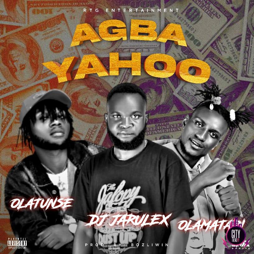 DJ Jarulex ft. Olamatari Olatunse — Agba Yahoo