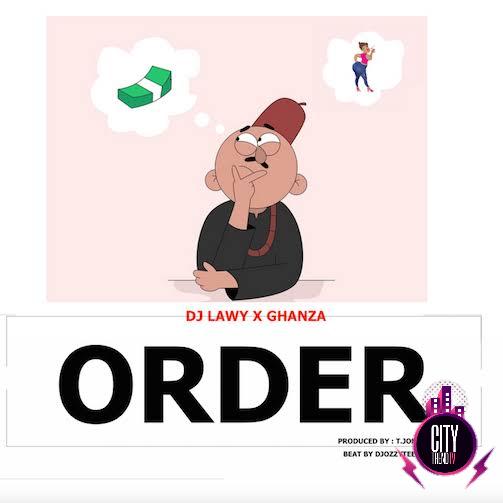 DJ Lawy ft. Ghanza — Order Beat By DJ Ozzytee