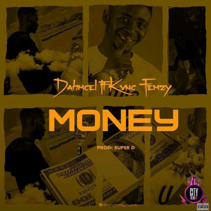 Dahmsel ft. Kvng Femzy — Money Prod. Super D