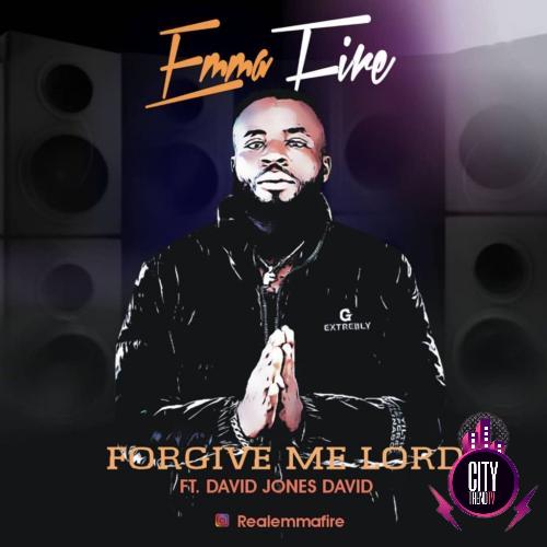 Emma Fire — Forgive Me Lord ft. David Jones David