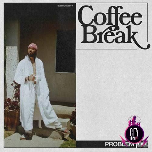 Problem — Coffee Break FULL EP