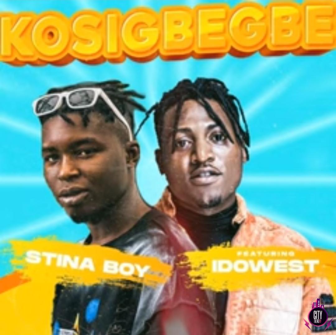 Stina Boy — Kosi Gbegbe ft. Idowest
